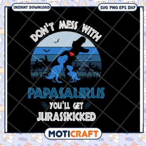 Papasaurus SVG Dont Mess With Dad Dinosaur