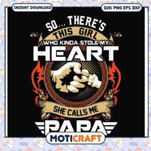Papa SVG Girl Stole My Heart Design
