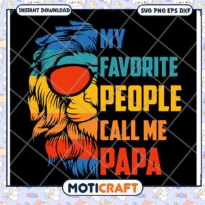 Papa Lion SVG My Favorite People Call Me Papa
