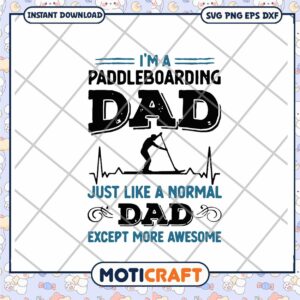 Paddleboarding Dad SVG Design Awesome Father's Day Gift