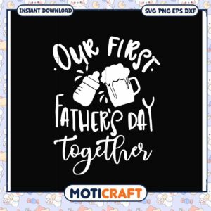 Our First Fathers Day SVG Cut File