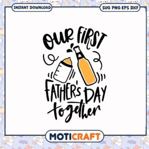 Our First Fathers Day Together SVG