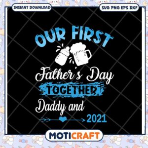 Our First Fathers Day SVG 2021