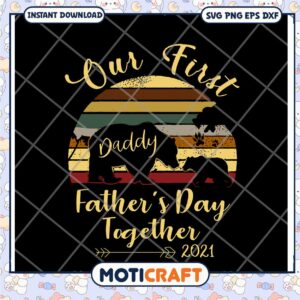Our First Father's Day SVG 2021 Bear Design