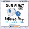 Option 1 (Focus on Father's Day) Our First Father's Day SVG 2020