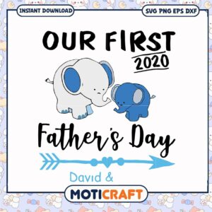 Option 1 (Focus on Father's Day) Our First Father's Day SVG 2020