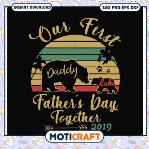 Option 1 (Focus on Father's Day) Our First Fathers Day SVG 2019 Bears