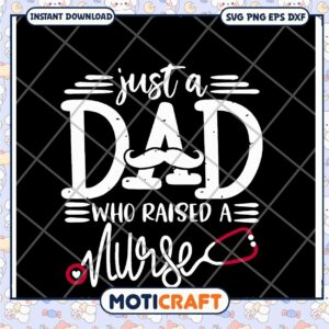 Option 1 (Focus on Dad) Proud Dad Raised a Nurse SVG