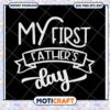My First Fathers Day SVG Cut File