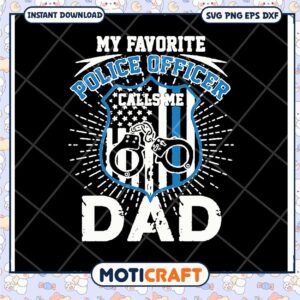 My Favorite Police Officer Dad SVG