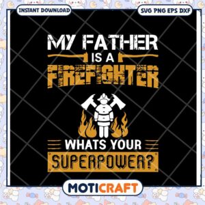 My Father is a Firefighter SVG