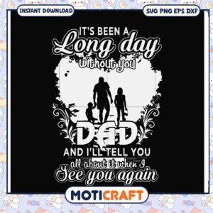 Missing Dad SVG Long Day Without You