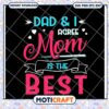 Mom Is The Best Dad And I Agree SVG