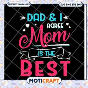 Mom Is The Best Dad And I Agree SVG