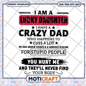Lucky Daughter Crazy Dad SVG Funny Design for Family Humor