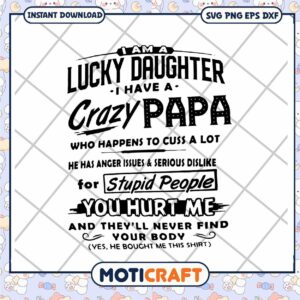 Lucky Daughter Crazy Papa SVG