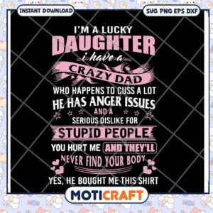 Lucky Daughter Crazy Dad SVG Cut File