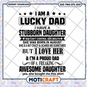 Lucky Dad Stubborn Daughter SVG Design
