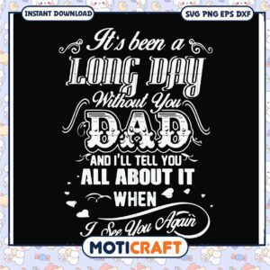 Long Day Without You Dad SVG File for Meaningful Crafts