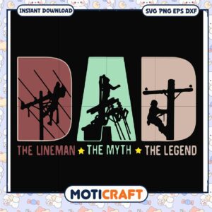 Lineman Dad SVG The Myth, The Legend
