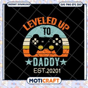 Leveled Up to Daddy SVG 2021