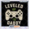 Leveled Up to Daddy SVG Game Controller 2 Leveled Up to Daddy SVG Game Controller