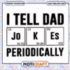 I Tell Dad Jokes Periodically SVG 1 I Tell Dad Jokes Periodically SVG