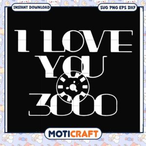 I Love You 3000 SVG Cut File