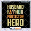 Husband Father Protector Hero SVG