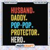 Husband Daddy Pop Pop Protector Hero SVG 2 Husband Daddy Pop Pop Protector Hero SVG