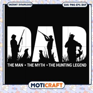 Hunting Dad SVG The Man, The Myth, The Legend