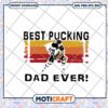 Hockey Dad SVG Best Pucking Dad Ever