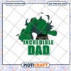 Hulk Dad SVG Incredible Father's Day Design 1 Hulk Dad SVG Incredible Father's Day Design