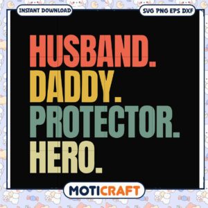 Heroic Husband Daddy Protector SVG Download for Family Decor