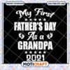 Grandpa's First Father's Day 2021 SVG 2 Grandpa's First Father's Day 2021 SVG