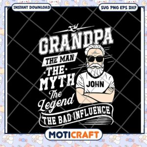 Grandpa The Man The Myth The Legend SVG for Creative Projects