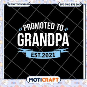 Grandpa Promoted 2021 SVG Design