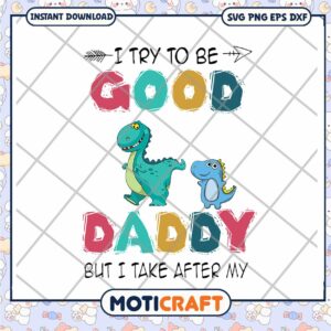 Good Daddy Dinosaur SVG