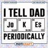 Funny Dad SVG Design I Tell Dad Jokes Periodically Downloadable 1 Funny Dad SVG Design I Tell Dad Jokes Periodically Downloadable