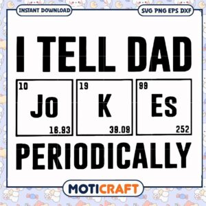 Funny Dad SVG Design I Tell Dad Jokes Periodically Downloadable