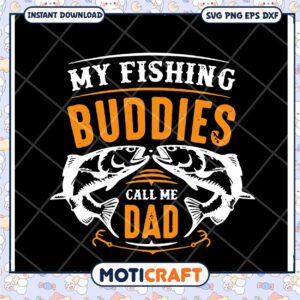 Fishing Buddies Call Me Dad SVG