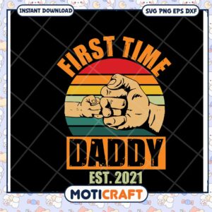 First Time Daddy SVG 2021 First Time Daddy SVG 2021
