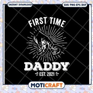 First Time Daddy SVG Cut File 2021