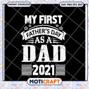 First Fathers Day Dad 2021 SVG