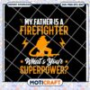 Firefighter Superpower SVG Design for Proud Family Members 2 Firefighter Superpower SVG Design for Proud Family Members