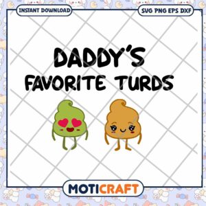 Daddys Favorite Turds SVG Cut File