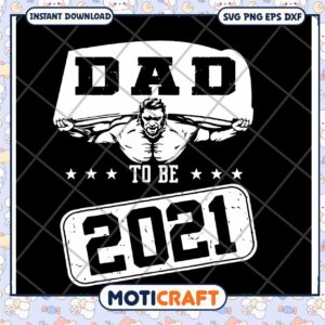 Dad to Be 2021 SVG PNG EPS DXF