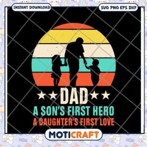 Dad SVG Son's First Hero, Daughter's Love