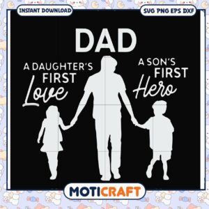 Dad SVG Daughters First Love Sons First Hero