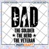 Dad Soldier Hero Veteran SVG